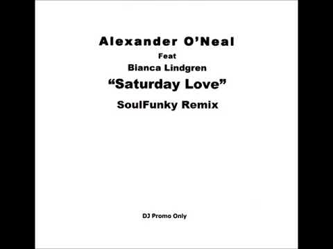Alexander O'Neal Ft. Bianca Lindgren - Saturday Love (SoulFunky Remix)