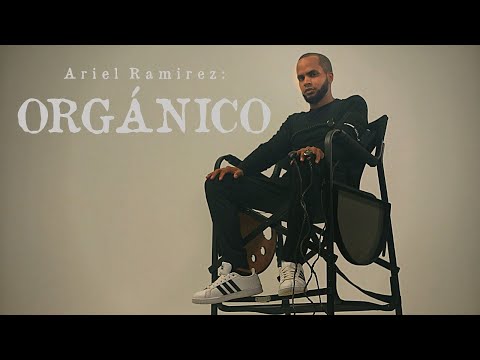 Ariel Ramirez - Orgánico (Video Oficial)