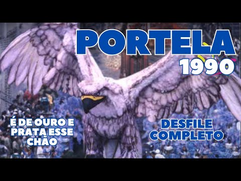 PORTELA 1990 | É DE OURO E PRATA ESSE CHÃO | DESFILE COMPLERO | CARNAVAL RIO DE JANEIRO