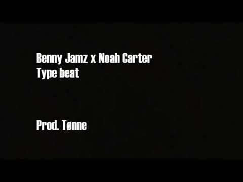 Benny Jamz x Noah Carter - Type beat