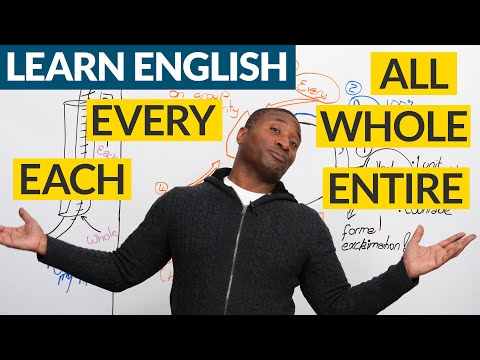 學習英語。什麼時候用EACH, EVERY, WHOLE, ENTIRE, ALL？ (Learn English: When to use EACH, EVERY, WHOLE, ENTIRE, ALL)
