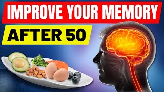 Top 10 Foods To Improve Your Memory After 50 - Unlock Brain Power