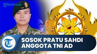 Sosok Pratu Sahdi Penyandang Bravet Cakra, Anggota TNI AD yang Tewas Dikeroyok di Jakarta Utara