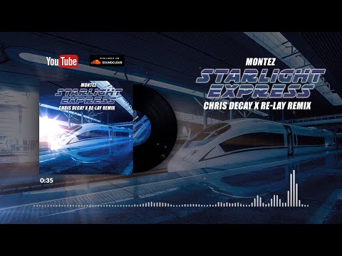 Montez - Starlight Express (Chris Decay x Re-lay Remix)