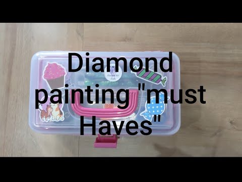 My personal "must haves" for Diamond Painting
