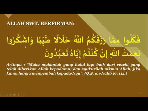 MAKANLAH YANG HALAL DAN BAIK(QS.AN-NAHL/16:114)