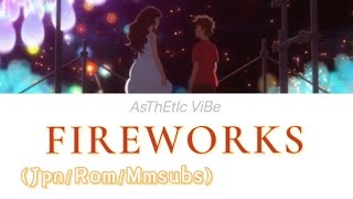 Download lagu DAOKO × Kenshi Yonezu - Fireworks (Jpn/Rom/Mmsubs) mp3
