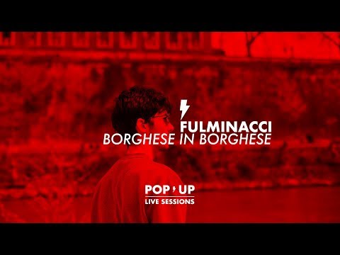 FULMINACCI - Borghese in borghese | POP UP LIVE SESSIONS