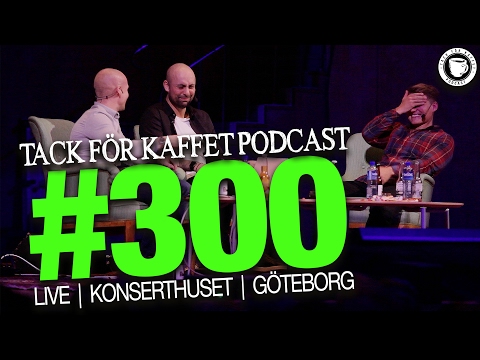 Tack För Kaffet Podcast #300 | Live | Konserthuset | Göteborg