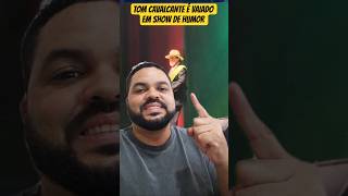 TOM CAVALCANTE É VAIADO EM SHOW DE HUMOR