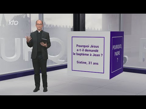 Pourquoi Jésus a-t-il demandé le baptême à Jean ?