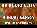 8D AUDIO Khadke Glassy Jabariya Jodi Sidharth M Parineeti C Yo Yo Honey Singh Ashok M