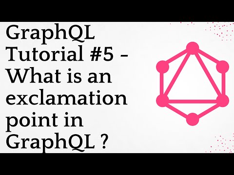 GraphQL Tutorial #5 - What is an exclamation point in GraphQL ?