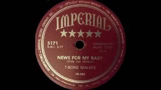 T- Bone Walker - News For My Baby