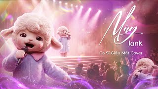 Download lagu Mây - JanK | Nữ Ca Sĩ Giấu Mặt Cover | Áng trời nhẹ tênh ... Mây hòa theo gió có người đơn phương... mp3