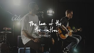 Love Of The Father (Acoustic)