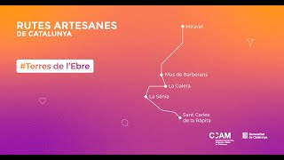 Rutes Artesanes de Catalunya - Ruta 6: Terres de l'Ebre