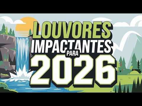 Louvores Impactantes para 2026