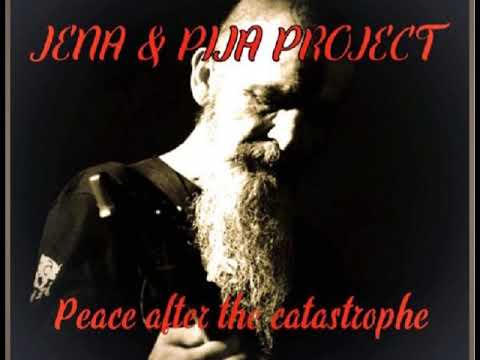 Jena & Pija Project - Peace after the catastrophe
