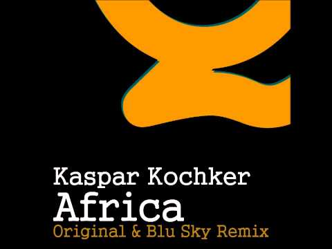 Kaspar Kochker - Africa - Blu Sky Remix