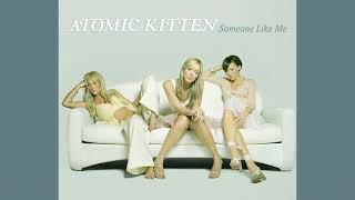 Atomic Kitten - Someone Like Me (Soda Dub)