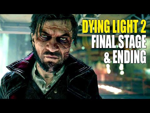 Dying Light 2: Final Stage Walkthrough + Boss Fight | SPOILERS