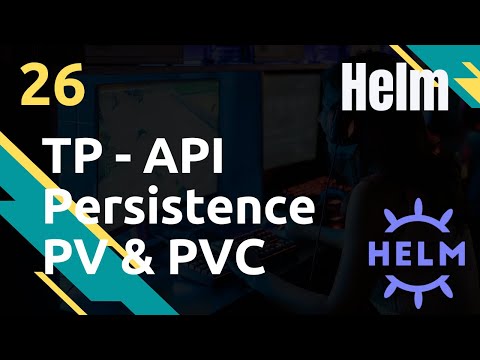Tp API Persistence pv pvc reload Helm 26