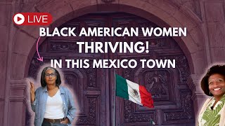 The Town in Mexico Where Black American Women are THRIVING! 🇲🇽