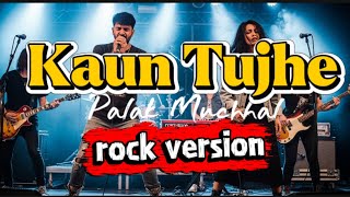 Download lagu Kaun tujhe ( rock version)| palak muchhal | Bollywood song. mp3