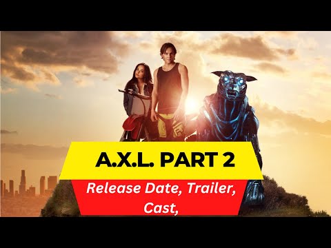 A X L  part 2 Release Date | Trailer | Cast | Expectation | Ending Explained