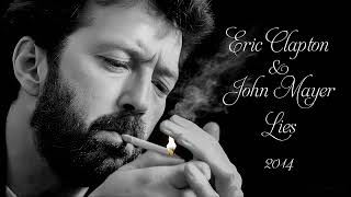 Eric Clapton &amp; John Mayer - Lies (Songwriter J. J. Cale) (2014)