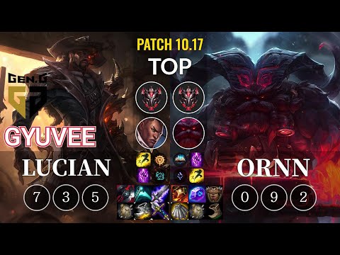 GEN gyuvee Lucian vs Ornn Top - KR Patch 10.17