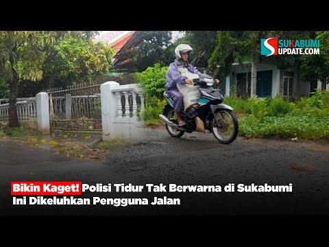 Bikin Kaget! Polisi Tidur Tak Berwarna di Sukabumi Ini Dikeluhkan Pengguna Jalan