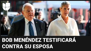 Bob Menéndez testificará en contra de su esposa en juicio por presuntos sobornos, dicen sus abogados