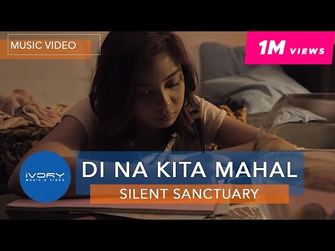 Silent Sanctuary - Di Na Kita Mahal (Official Music Video)