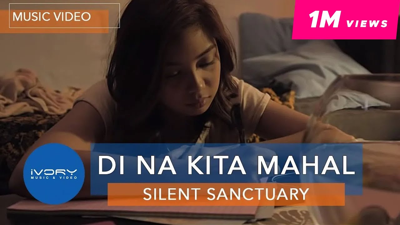 Silent Sanctuary - Di Na Kita Mahal (Official Music Video)