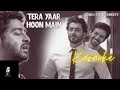 Tera Yaar Hoon Main |Karaoke | Arijit Singh