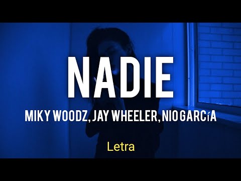 Nadie - Miky Woodz Ft. Nio García,, Jay Wheeler (Letra)