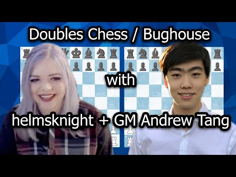 Doubles Chess (Bughouse) with GM Andrew Tang