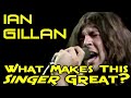 What Makes This Singer Great? Ian GIllan - Deep Purple