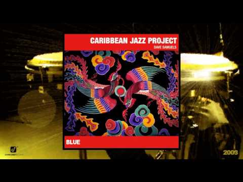 Caribbean Jazz Project feat. Dave Samuels - Blue [Latin Jazz - Afro-Cuban Jazz] (2003)