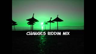 Changes Riddim Mix 2013