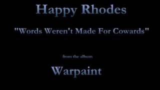 Happy Rhodes - Warpaint - 10 - &quot;Words Weren&#39;t Made For Cowards&quot; (1991)