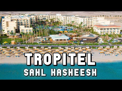Tropitel Sahl Hasheesh Hurghada Egypt 2025