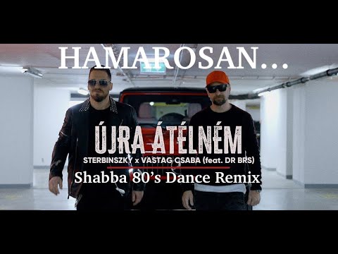 STERBINSZKY X VASTAG CSABA – Újra átélném (feat. DR BRS) ( Shabba 80' Dance Remix )