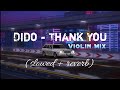 Dido Thank You Slowed Reverb Violin Mix MeloSoul