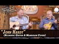 "John Hardy" | Acoustic Guitar & Mandolin Cover