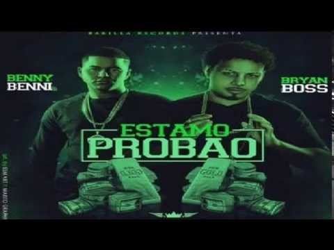 Benny Benni Ft. Bryan Boss – Estamo Probao