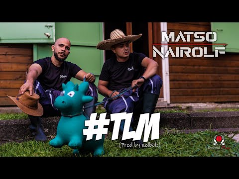 Matso & Nairolf - #TLM (Clip Officiel)