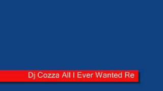Dj Cozza All I Ever Wanted